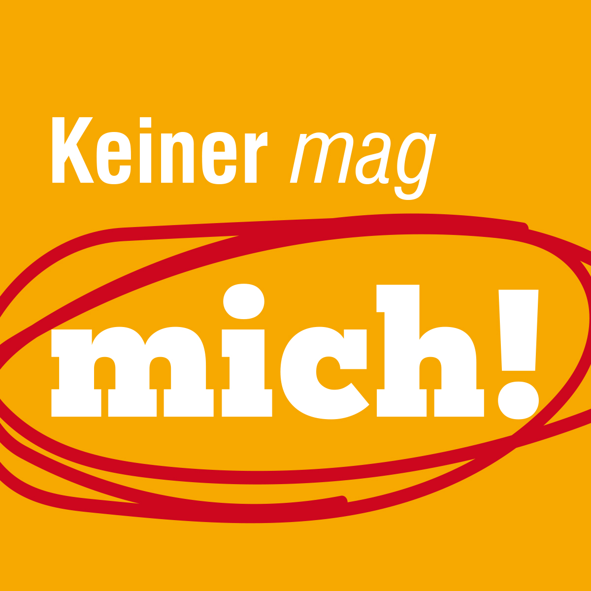 Keiner mag mich