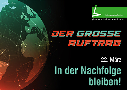 der grosse Auftrag – In der Nachfolge bleiben!