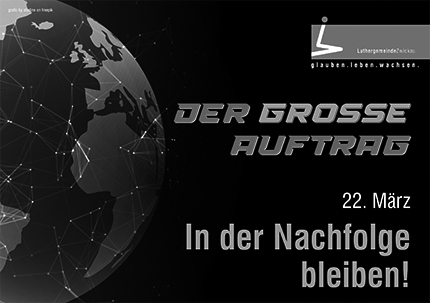 der grosse Auftrag &ndash; In der Nachfolge bleiben!