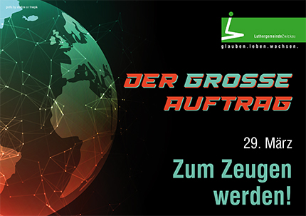 der grosse Auftrag – Zum Zeugen werden!