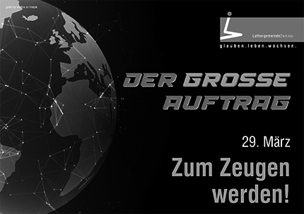 der grosse Auftrag &ndash; Zum Zeugen werden!