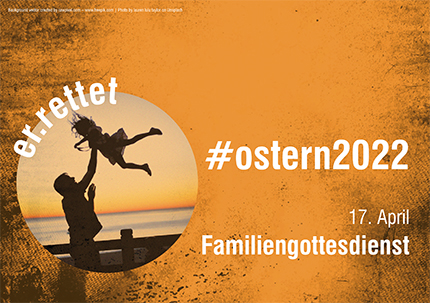 Familiengottesdienst am Ostersonntag | 17. April 2022